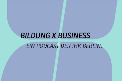 Graphisches Bild zum BxB Podcast der IHK Berlin
