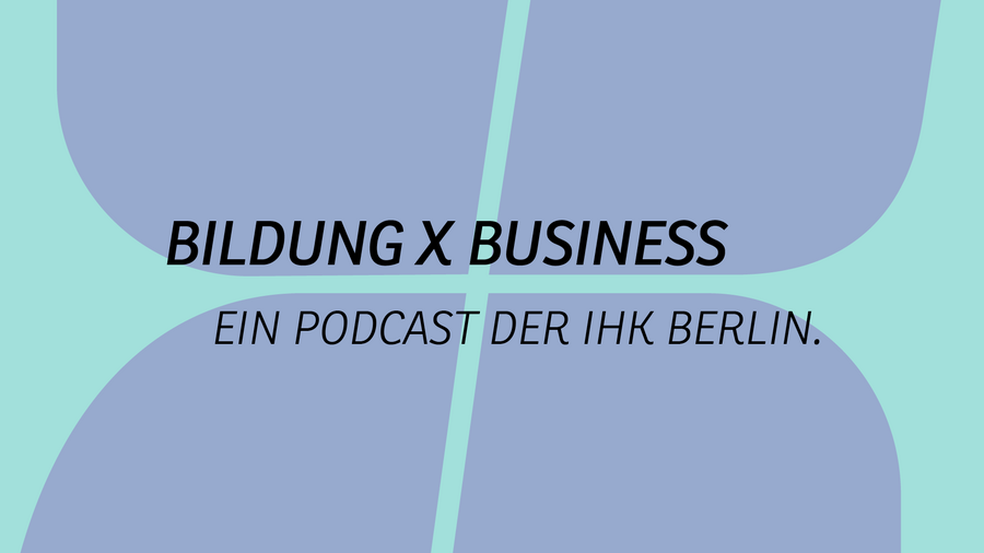 Graphisches Bild zum BxB Podcast der IHK Berlin