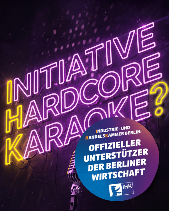 Zu sehen ist der Spruch "Initiative Hardcore Karaoke" in Leuchtschrift. Es handelt sich um einen Flyer der IHK Berlin.